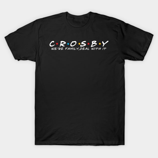 The Crosby Family Crosby Surname Crosby Last name T-Shirt by TeeLogic